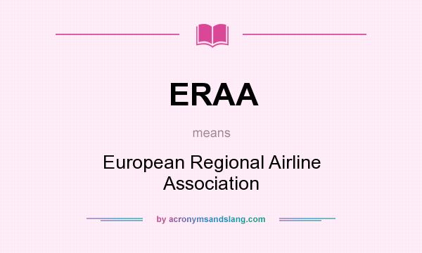 What does ERAA mean? It stands for European Regional Airline Association