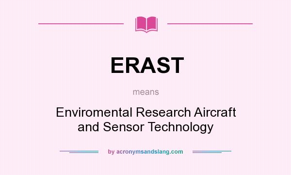 What does ERAST mean? It stands for Enviromental Research Aircraft and Sensor Technology