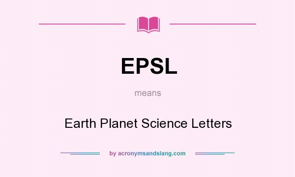 What does EPSL mean? It stands for Earth Planet Science Letters