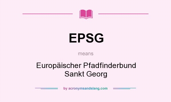 What does EPSG mean? It stands for Europäischer Pfadfinderbund Sankt Georg
