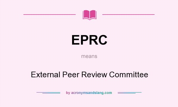 What does EPRC mean? It stands for External Peer Review Committee