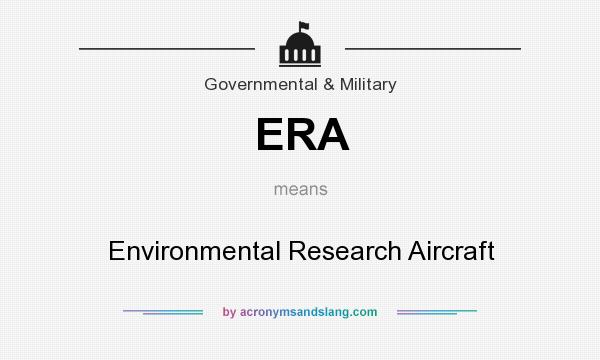 What does ERA mean? It stands for Environmental Research Aircraft