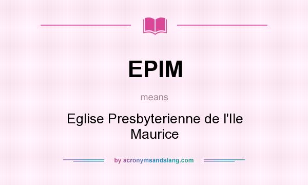 What does EPIM mean? It stands for Eglise Presbyterienne de l`Ile Maurice