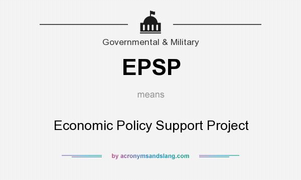 What does EPSP mean? It stands for Economic Policy Support Project