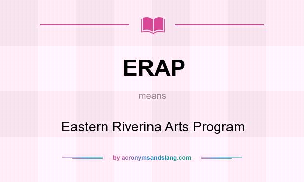 What does ERAP mean? It stands for Eastern Riverina Arts Program