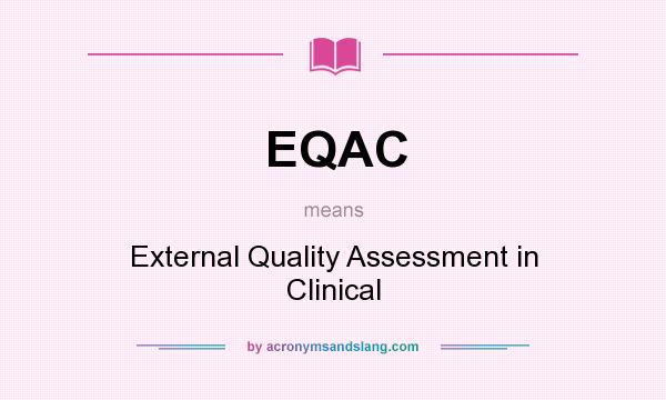What does EQAC mean? It stands for External Quality Assessment in Clinical