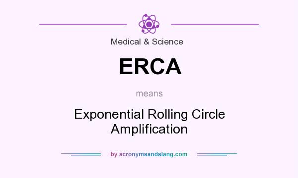 What does ERCA mean? It stands for Exponential Rolling Circle Amplification