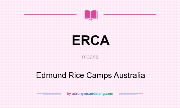 What does ERCA mean? It stands for Edmund Rice Camps Australia
