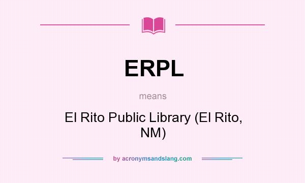 What does ERPL mean? It stands for El Rito Public Library (El Rito, NM)
