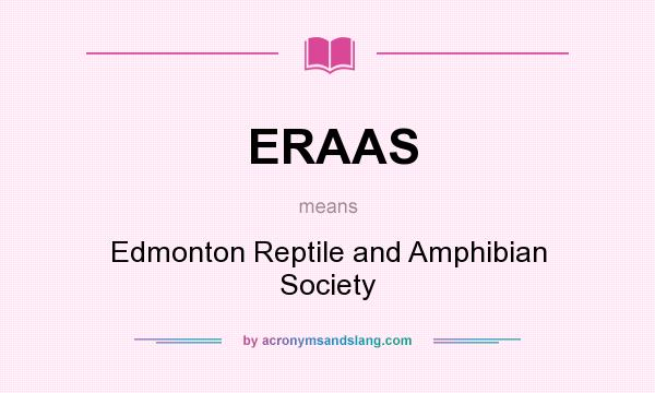 What does ERAAS mean? It stands for Edmonton Reptile and Amphibian Society