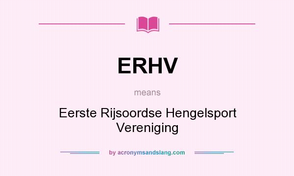 What does ERHV mean? It stands for Eerste Rijsoordse Hengelsport Vereniging