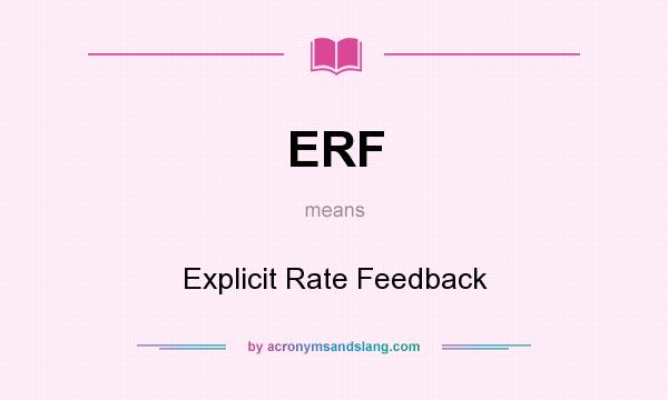 What does ERF mean? It stands for Explicit Rate Feedback