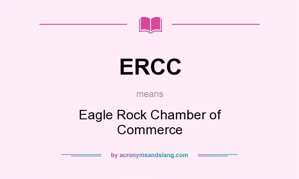 What does ERCC mean? It stands for Eagle Rock Chamber of Commerce