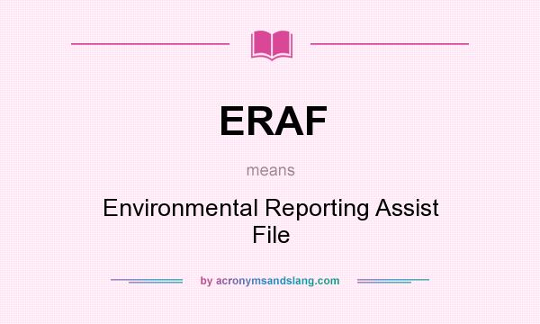 What does ERAF mean? It stands for Environmental Reporting Assist File