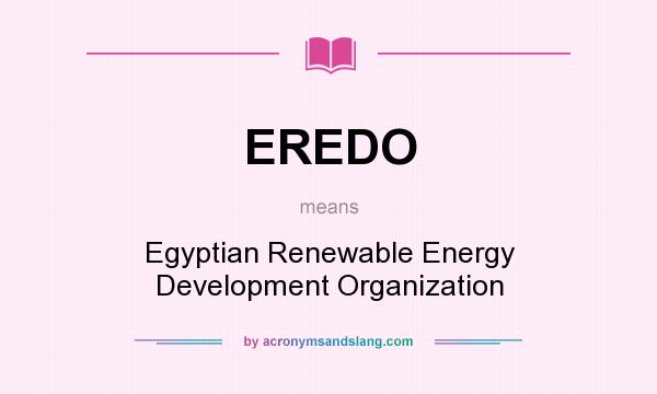 What does EREDO mean? It stands for Egyptian Renewable Energy Development Organization