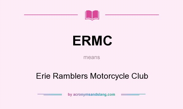 What does ERMC mean? It stands for Erie Ramblers Motorcycle Club