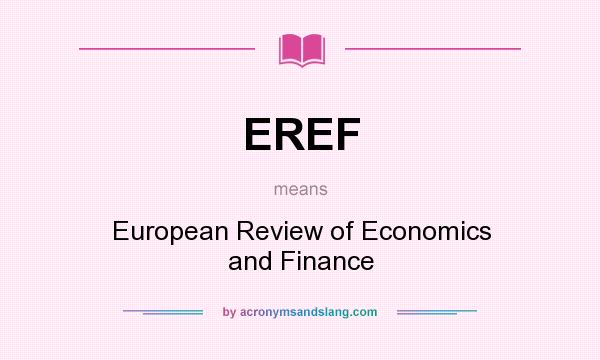 What does EREF mean? It stands for European Review of Economics and Finance