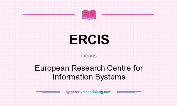What does ERCIS mean? It stands for European Research Centre for Information Systems