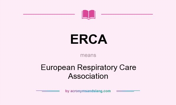 What does ERCA mean? It stands for European Respiratory Care Association