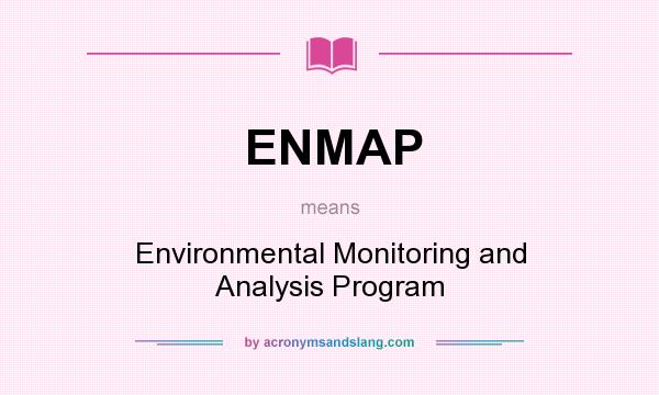 What does ENMAP mean? It stands for Environmental Monitoring and Analysis Program