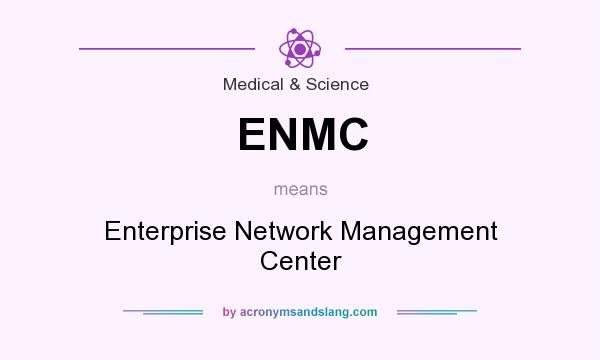What does ENMC mean? It stands for Enterprise Network Management Center