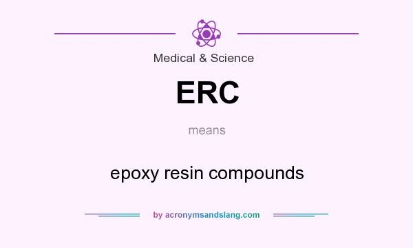 What does ERC mean? It stands for epoxy resin compounds
