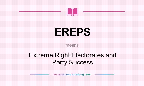 What does EREPS mean? It stands for Extreme Right Electorates and Party Success