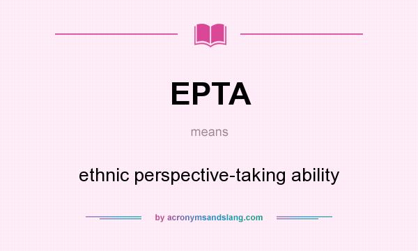 What does EPTA mean? It stands for ethnic perspective-taking ability
