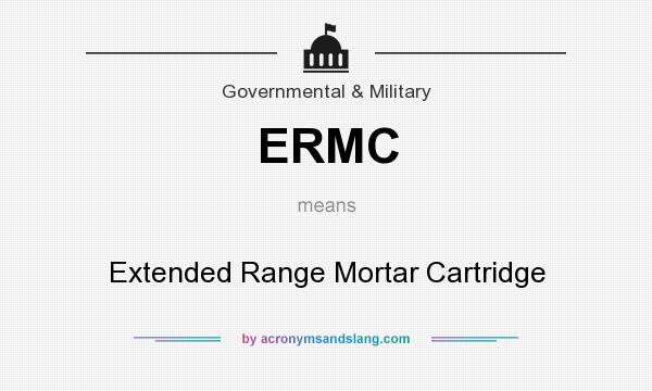 What does ERMC mean? It stands for Extended Range Mortar Cartridge
