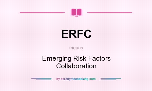 What does ERFC mean? It stands for Emerging Risk Factors Collaboration