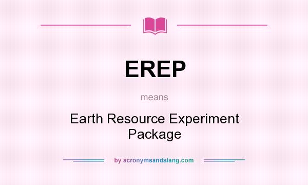What does EREP mean? It stands for Earth Resource Experiment Package
