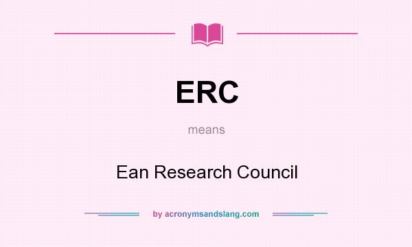 What does ERC mean? It stands for Ean Research Council