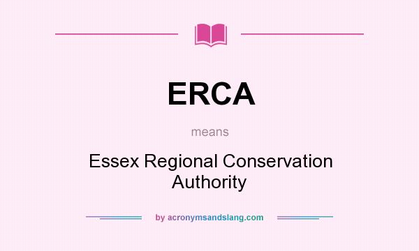 What does ERCA mean? It stands for Essex Regional Conservation Authority