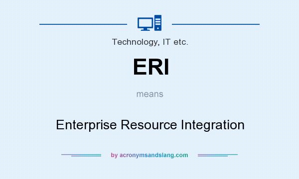 What does ERI mean? It stands for Enterprise Resource Integration