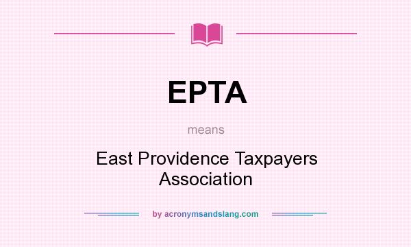 What does EPTA mean? It stands for East Providence Taxpayers Association
