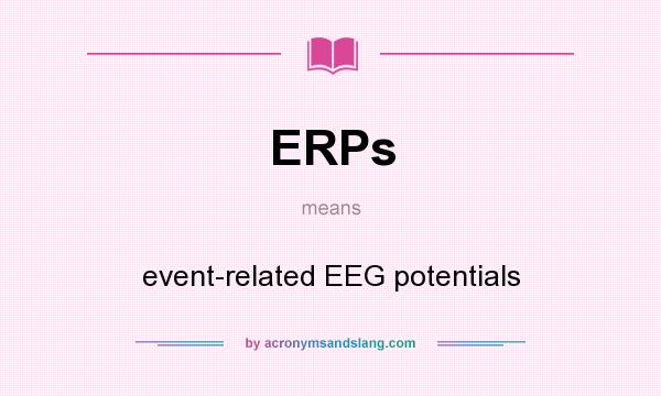 What does ERPs mean? It stands for event-related EEG potentials
