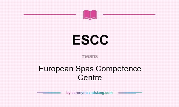 What does ESCC mean? It stands for European Spas Competence Centre