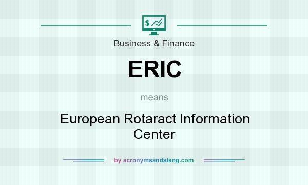 What does ERIC mean? It stands for European Rotaract Information Center