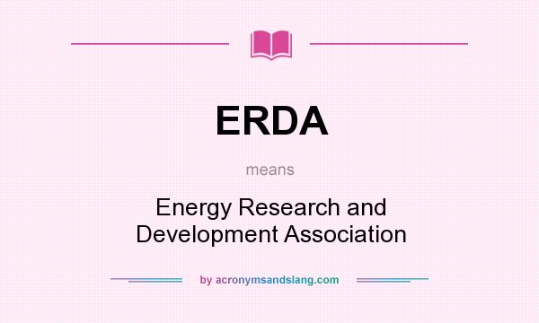 What does ERDA mean? It stands for Energy Research and Development Association