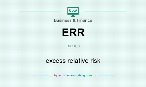 What does ERR mean? It stands for excess relative risk