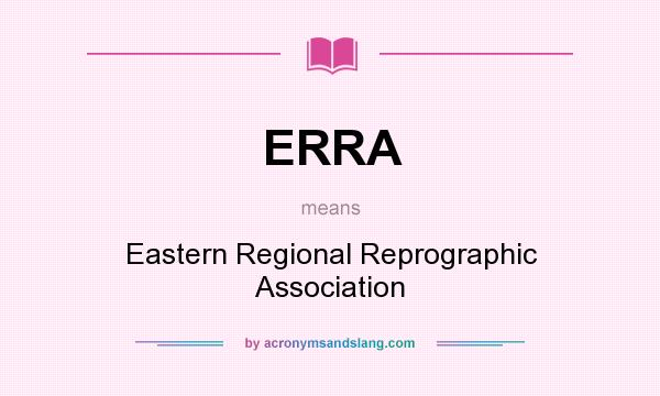 What does ERRA mean? It stands for Eastern Regional Reprographic Association