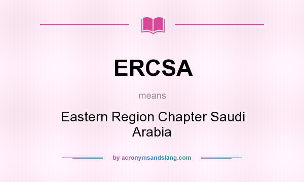 What does ERCSA mean? It stands for Eastern Region Chapter Saudi Arabia