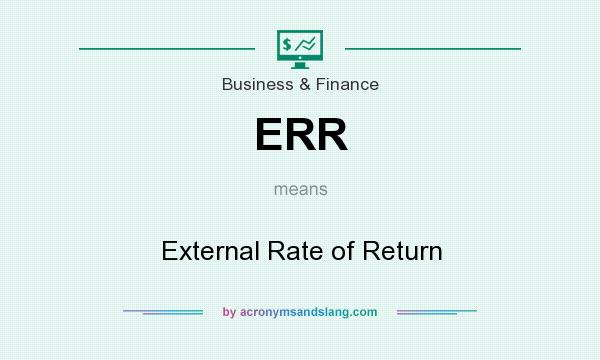 What does ERR mean? It stands for External Rate of Return