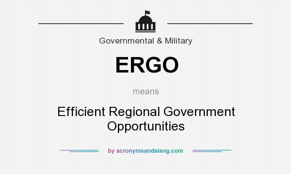 What does ERGO mean? It stands for Efficient Regional Government Opportunities