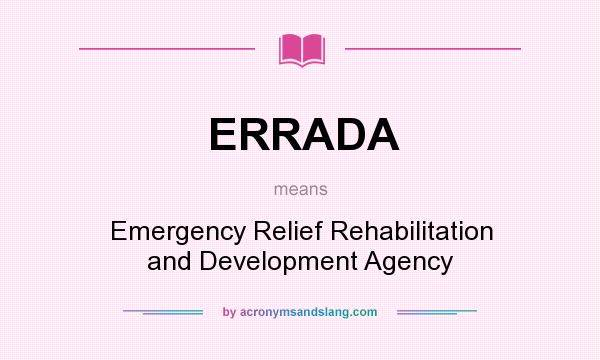 What does ERRADA mean? It stands for Emergency Relief Rehabilitation and Development Agency