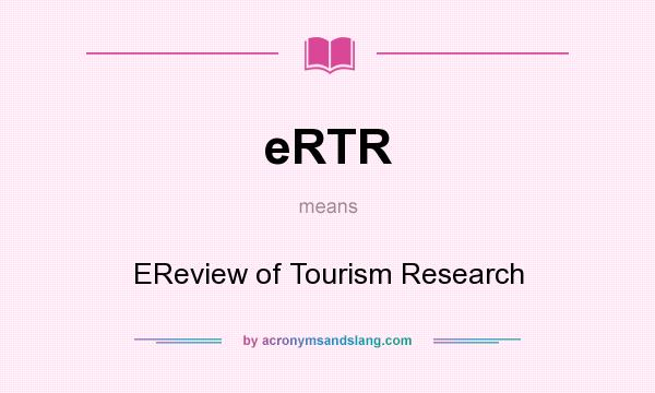 What does eRTR mean? It stands for EReview of Tourism Research