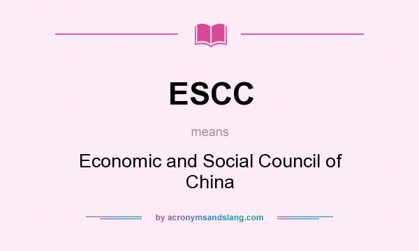 What does ESCC mean? It stands for Economic and Social Council of China