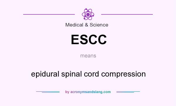 What does ESCC mean? It stands for epidural spinal cord compression