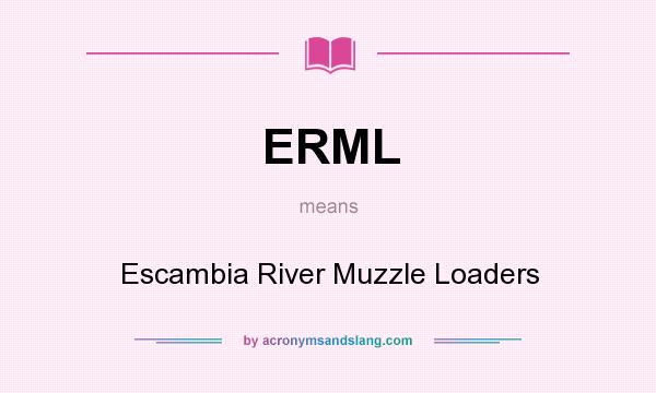 What does ERML mean? It stands for Escambia River Muzzle Loaders