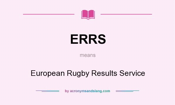 What does ERRS mean? It stands for European Rugby Results Service